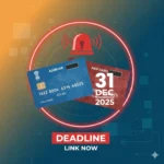 Aadhaar PAN linking mandatory by Dec 31, 2025; unlinked PAN cards inactive from 2026, affecting tax filings, refunds, and banking services.
