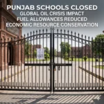The Global Oil Crisis forces Punjab to shut all schools and cut fuel allowances. Learn how the Middle East conflict is impacting the local economy and aid now.
